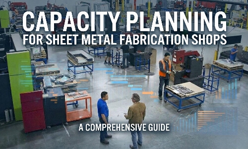 Capacity Planning for Sheet Metal Fabrication